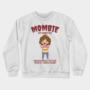 Best Mombie Ever Crewneck Sweatshirt